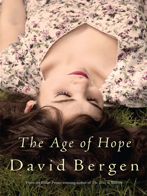 Title details for The Age of Hope by David Bergen - Wait list